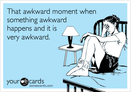 awkward